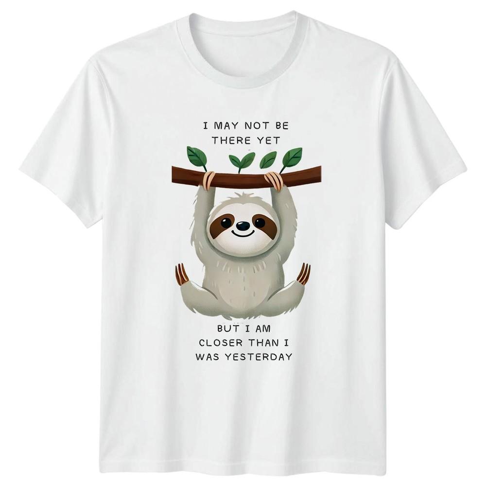 I May Not Be There Yet But I Am TShirt Sloth Wildlife Birthday Gift S