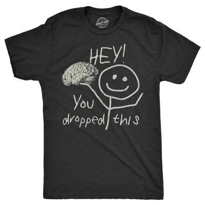 Mens Hey You Dropped This T Shirt Funny Lost Brain Dumb Idiot Joke Tee for Guys Harajuku Graphic T Shirts Oversized T Shirt