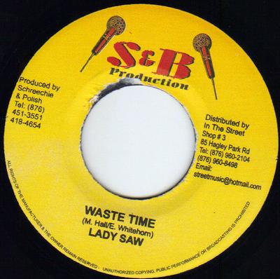 7inch Record LADY SAW - Waste Time NONE S & B Productio 2005 Jamaica Reggae, Ska & Dub Used