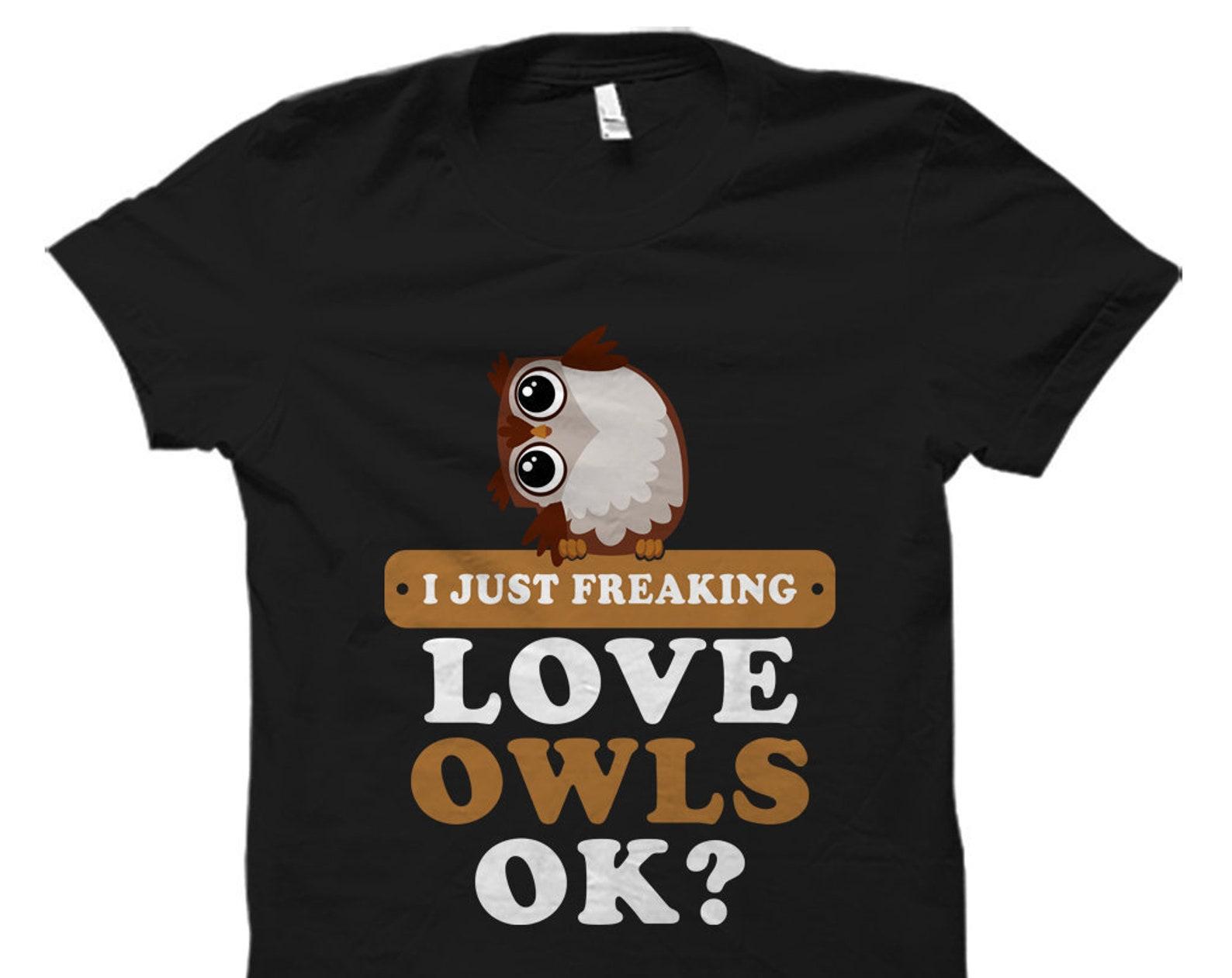 Owl Gift. Owl Shirt. Owl Lover Shirt. Owl Lover Gift. Owl T-Shirts. Owl Owner Gift. Owl Owner Shirt. I love Owl Shirt. Love Owl Gift #OS1154 M