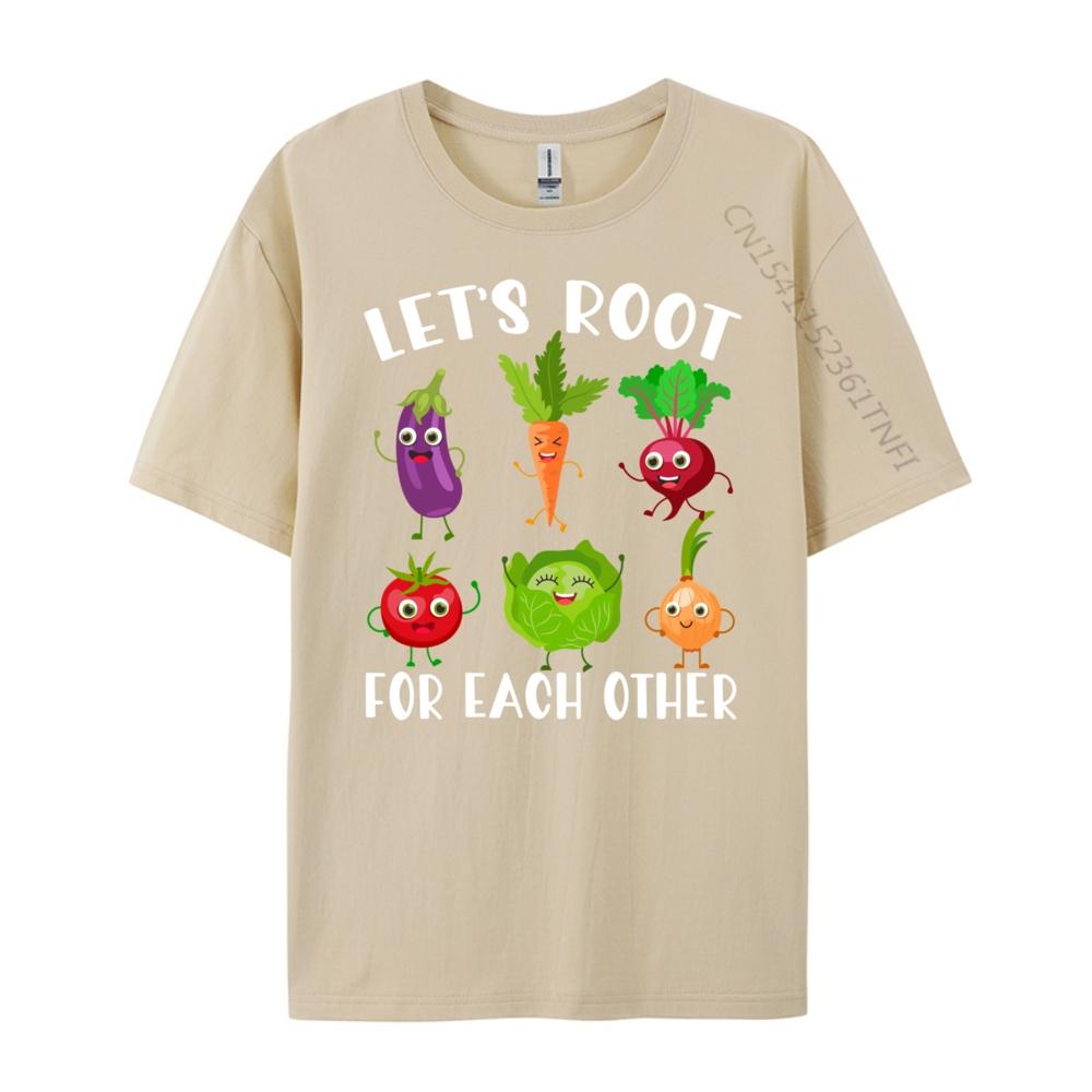 Let Root For Each Other And Watch Each Other Grow Garden Unisexs Tshirts Streetwear Unisex Camisa Birthday