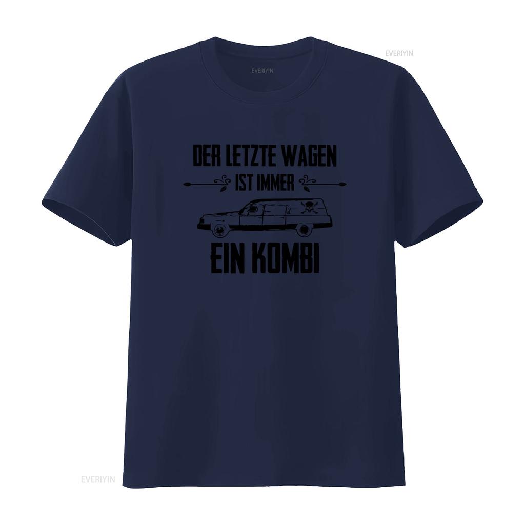 Der Letzte Wagen Ist Immer Ein Kombi Black Gothic Print T Shirt Sizes S 10XL vintage Washed Soft Versatile Stylish