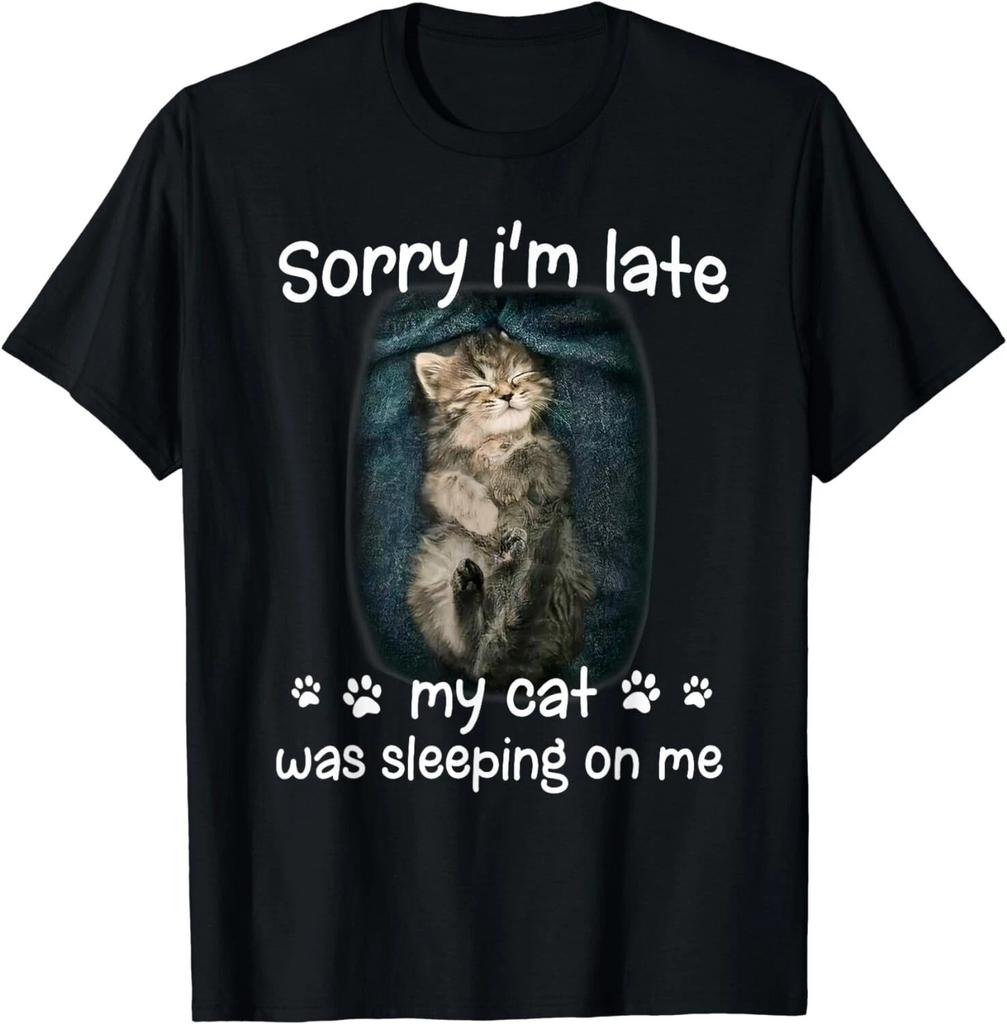 Sorry I'm Late My Cat Was Sleeping On Me Gift Unisex T-Shirt