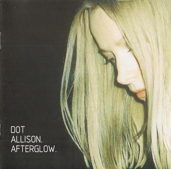 

CD DOT ALLISON - Afterglow HVNLP24CD,74321 Heavenly 1999 UK Dance & Electronica Used