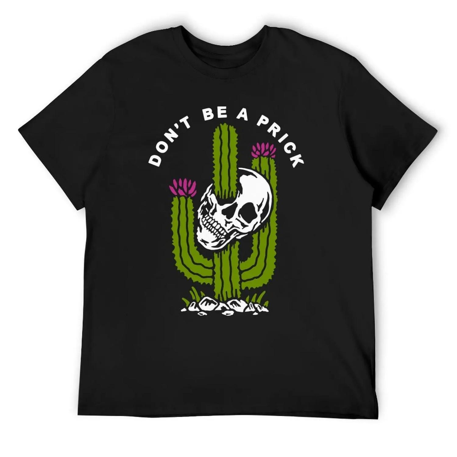 Dont Be A Prick T-Shirt custom t-shirts cheap stuff vintage t shirts fashion shirts t shirts for men cotton S