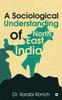 Cartea A Sociological Understanding of North East India