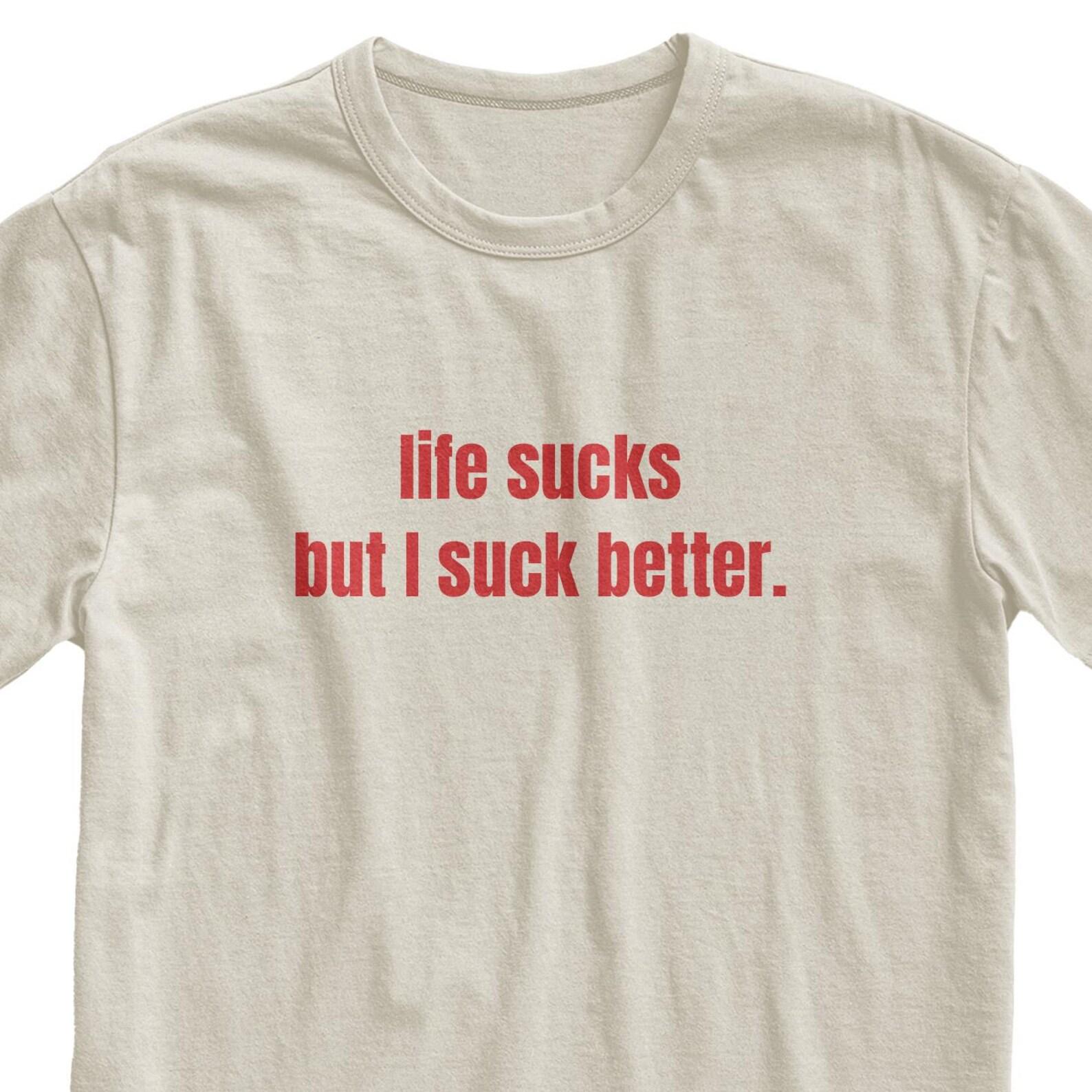 Life Sucks Funny Meme T-Shirt: Inappropriate Weirdcore Tee 2XL