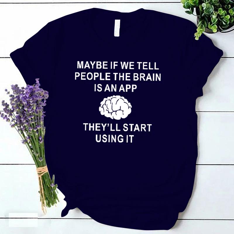 Brain Is An App Tees Women Funny T Shirt Harajuku Fashion Clothes Female Casual T Shirts Korean Vintage Streetwear Y2k Tops 90s