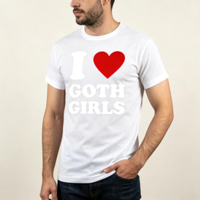 Unisex Modal Tshirt I Love Goth Girls Heart Print Short Sleeve Crewneck Casual Funny Tee Black White