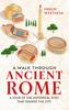 Raamat A Walk Through Ancient Rome : A Tour of the Historical Sites That Shaped the City