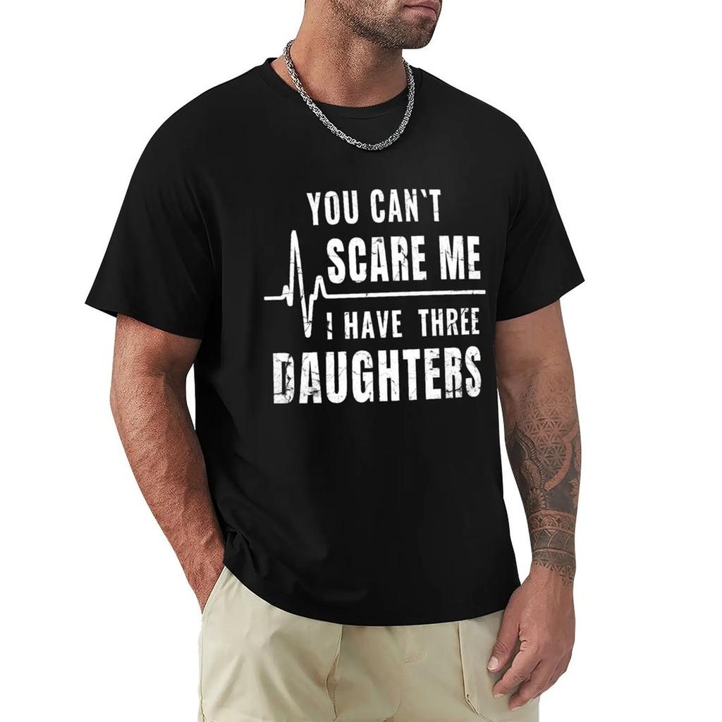 You Can'T Scare Me I Have Three Daughters T-Shirt Man Clothes Animal Prinfor Boys Men'S T-Shirts