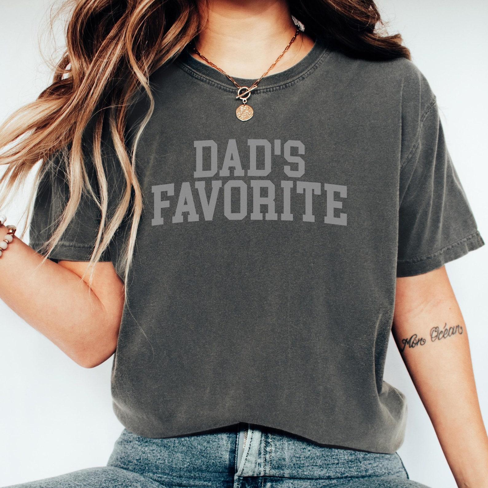 Dad s Favorite Daughter Shirt - Comfort Colors Unisex Tee S