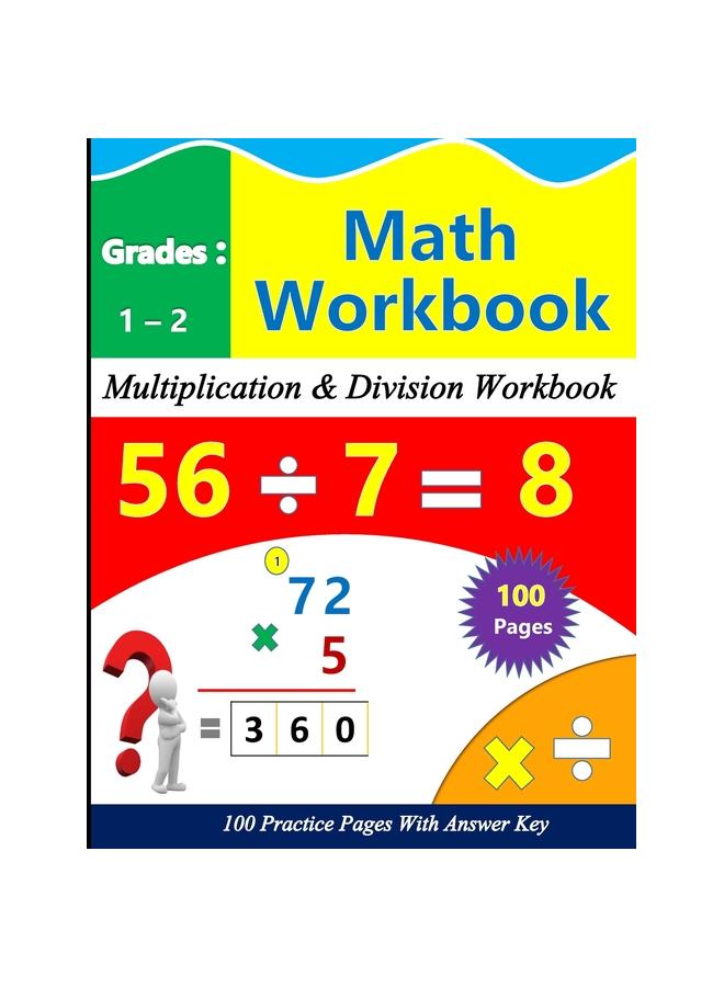 The Multiplication and Division Math Practice for 1st-2nd Grade : 100 Practice Pages with Answer Key Book