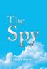 Buch The Spy by Paul T White - Hardback