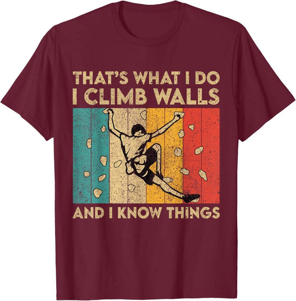 Rock Climbing Thats What I Do I Climb Walls Funny Graphic Tee Mens Sport TShirt