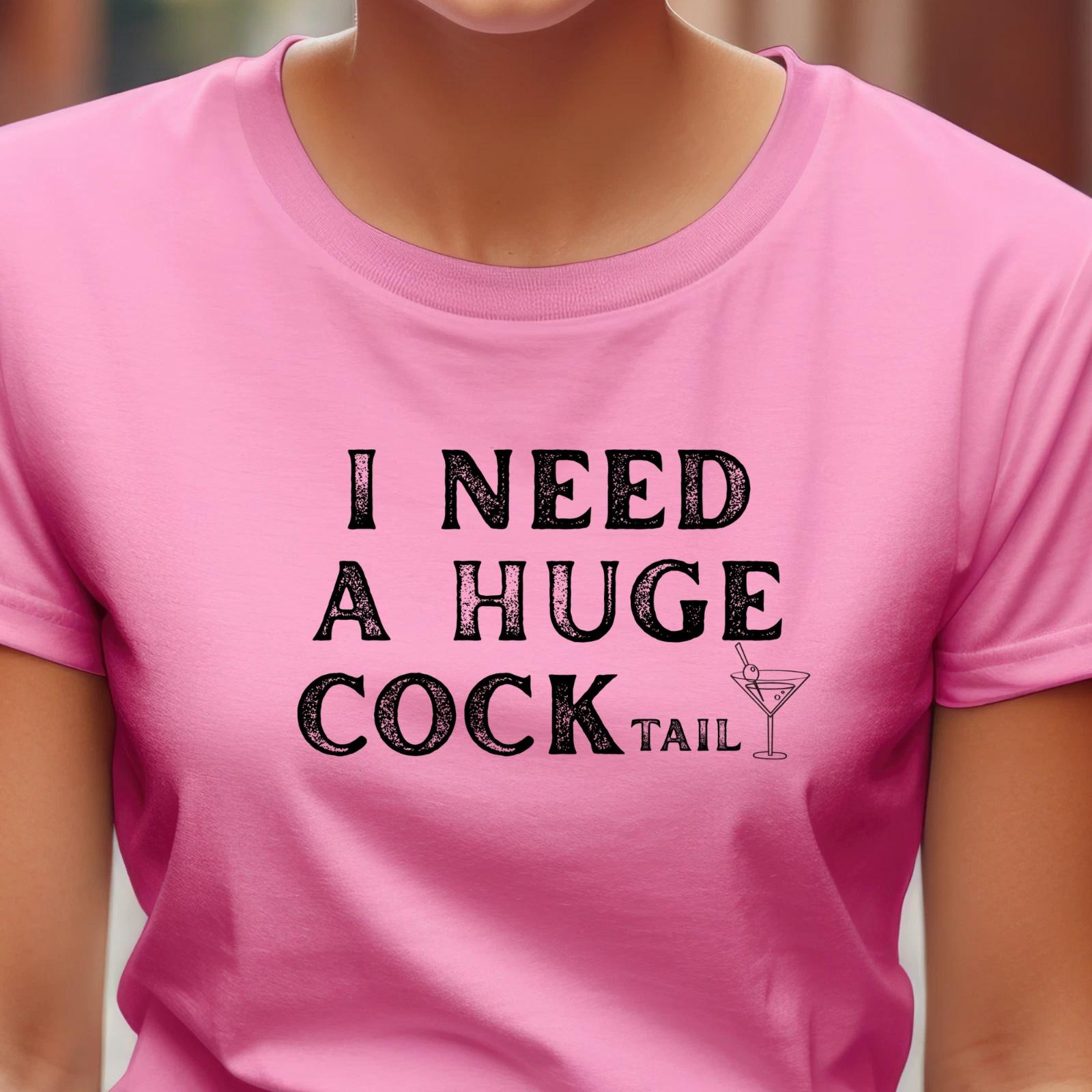 I Need A Huge Cocktail Tee | Funny Women s Softstyle T-Shirt, Girl s Night Out 4XL