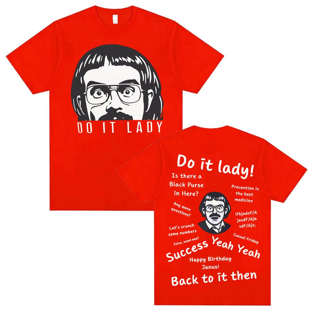 Funny Do It Lady Chit T Shirt Vintage Viral Humor Gift Idea Graphic Tee Shirt Men's Women Short Sleeve Hip Hop Oversized T-shirt