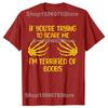 If Youre Trying To Scare Me Im Terrified Of Boobs Adult Tshirts Unisex Fashion Loose Oversized Streetwear Hip Hop Unisex T Shirt