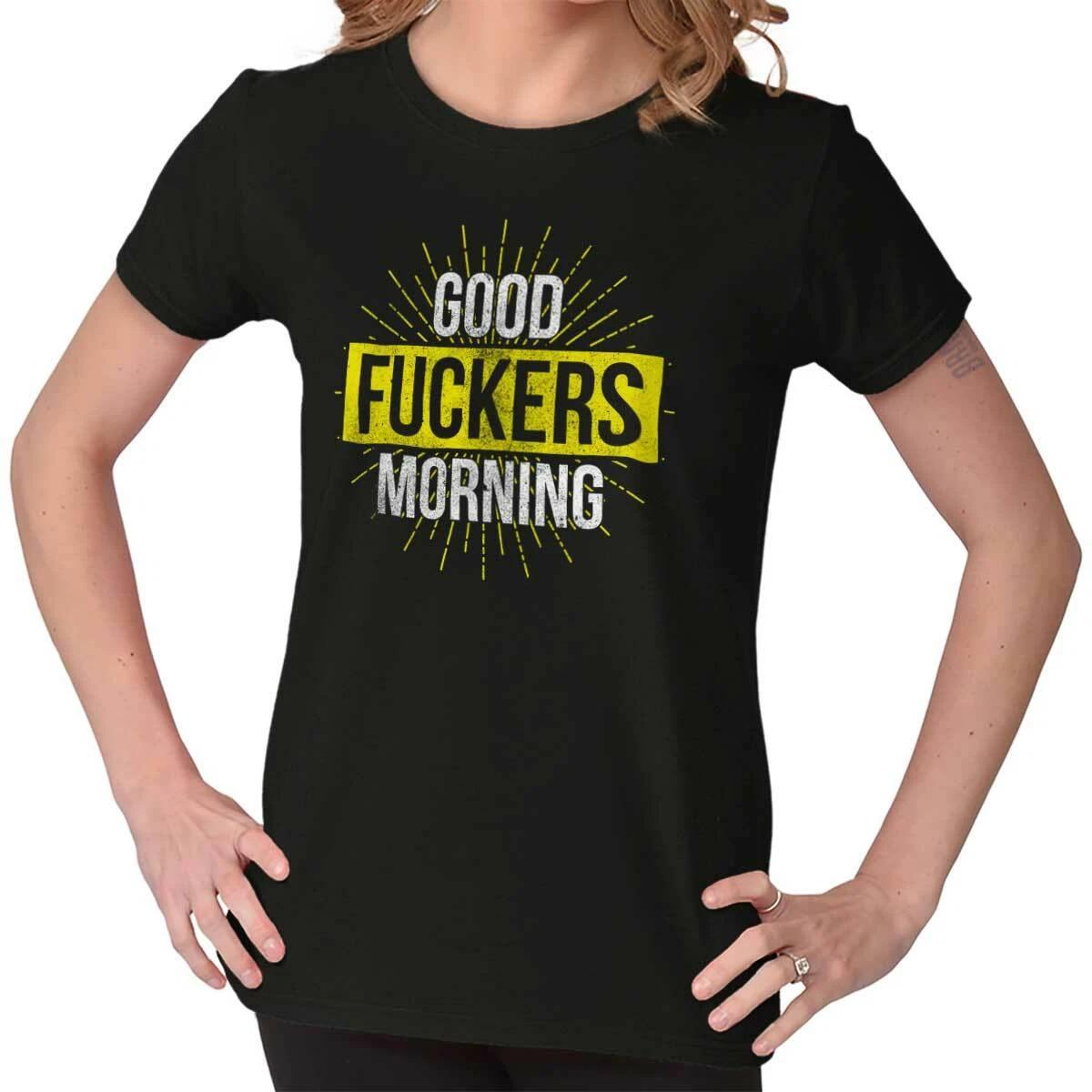Good Morning Funny Rude Sarcastic Humor Gym Womens Top Junior Graphic Tee S