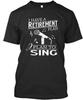 Sing Retirement Plan TTshirt Made In the USA Size S To 5XL