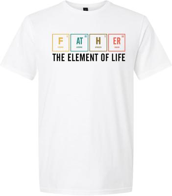 Father The Element of Life Shirt Funny Science Dad T-Shirt Tee