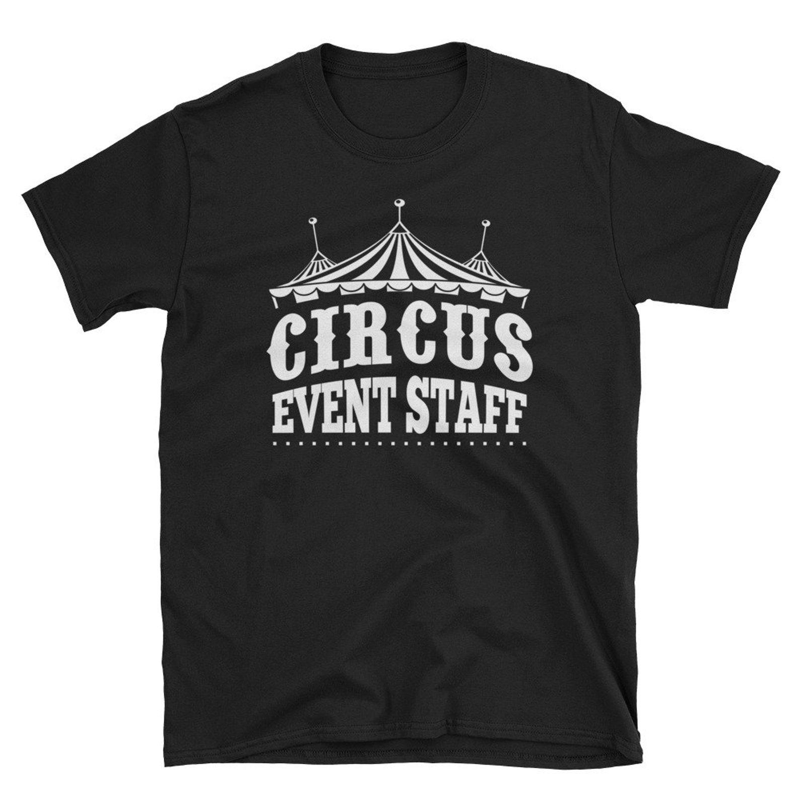 Circus Event Staff Shirt Carnival Birthday Party T Shirt Gift 4XL