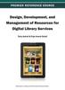 The Design, Development, and Management of Resources for Digital Library Services Book