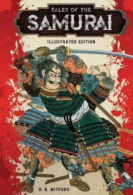 Tales of the Samurai by A. B. Mitford Hardback Book 9781435166783