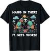 Hang In There It Gets Worse Grim Reaper Funny Goth Graphic Tee Casual Short Sleeve TShirt