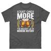 Just One More the Biggest Lie In Modern History Beer Drinker Unisex Classic Tee