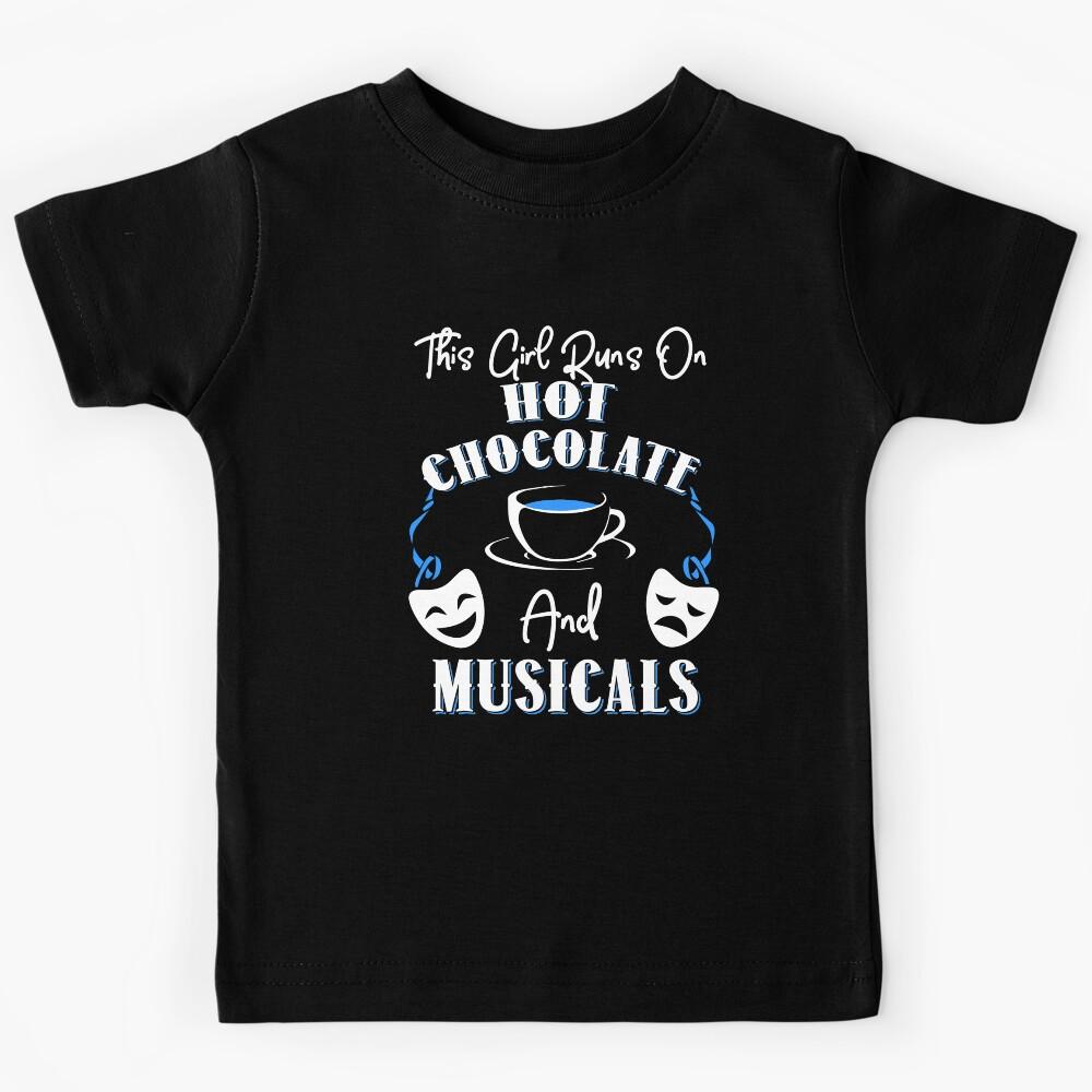 This Girl Runs On Hot Chocolate and Musicals Kids T-Shirt 160
