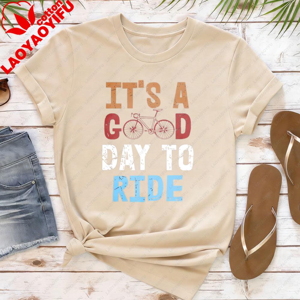 ITS A GOOD DAY TO RIDE Cycling Shirt Bike Riding Tshirts Bicycle Lover Bicycling Tee Women Daily Life Casual Cotton Tops