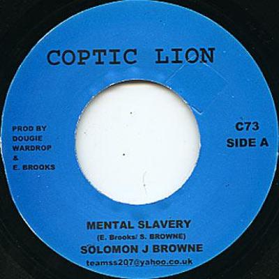 7-tums Skiva SOLOMON J BROWNE - Mental Slavery / Version C73 Coptic Lion UK 2013 UK Reggae, Ska & Dub