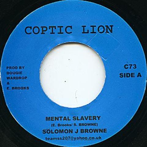 

7inch Record SOLOMON J BROWNE - Mental Slavery / Version C73 Coptic Lion UK 2013 UK Reggae, Ska & Dub