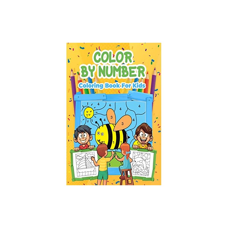 Color By Number for Kids : Wonderful Color by Number Activity Book for Kids, Boys and Girls