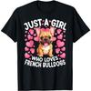 Just A Girl Who Loves French Bulldog Women Girls Puppy Dog T-Shirt