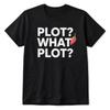 Plot What Plot T Shirt Smut Book Lover Funny Reader Meme Graphic Tee Gift