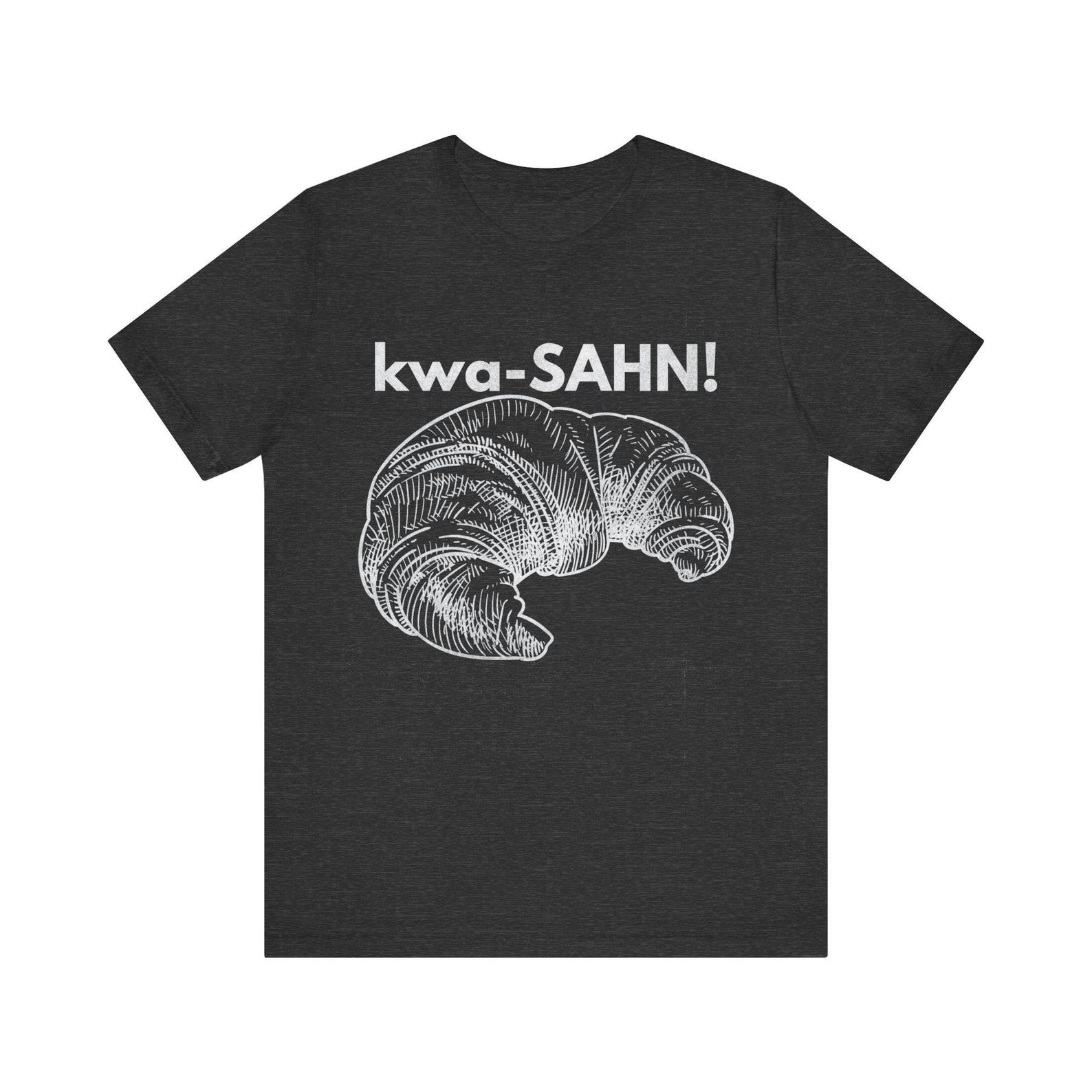 Kwa-SAHN Croissant T shirt: Funny Pronunciation Tee for Foodies 2XL
