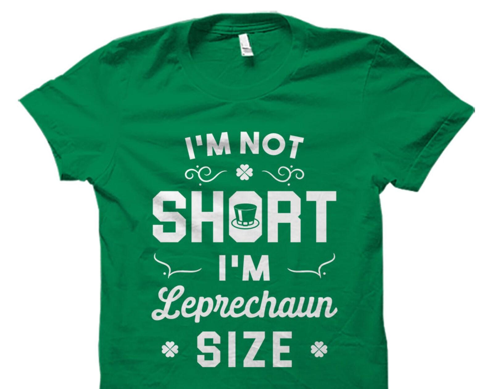 St Patricks Day Shirt. Leprechaun Shirt. St Paddys Day Shirts. Leprechaun Shirts. Irish Shirt. Short Girl Shirt for Sort Girls #OS725 XL