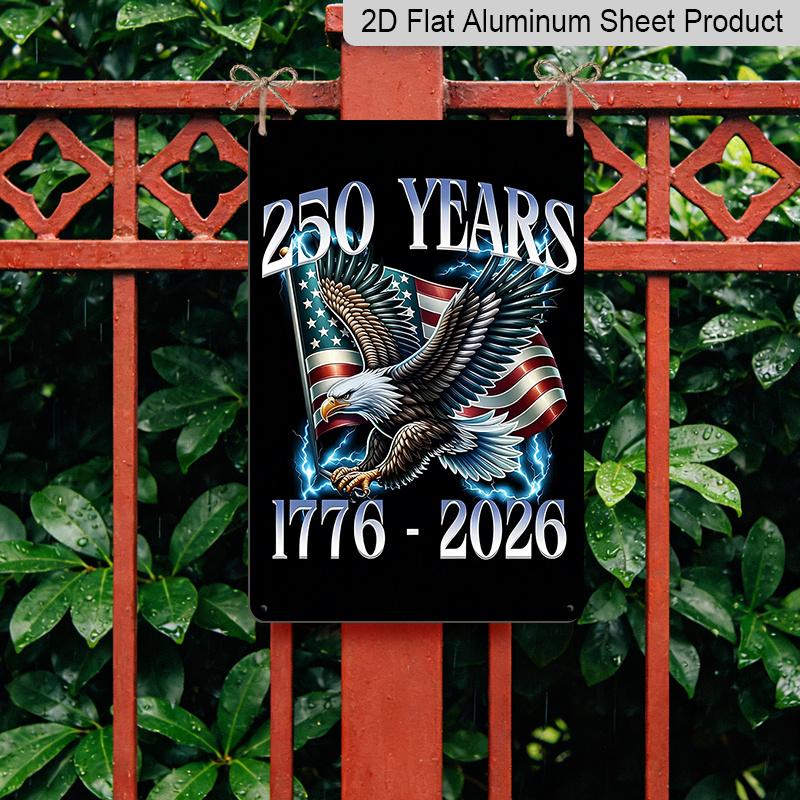 2D Flat Decorative 8×12 Inch Aluminum Plaque Metal Sign | 250 Years (1776-2026): Bald Eagle with US Flag Design; Celebrate 250 Years of American