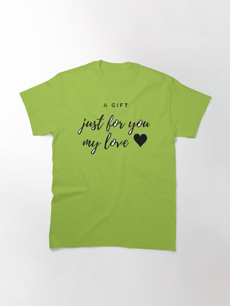 Westlife A GIFT JUST FOR YOU MY LOVE Classic T-Shirt