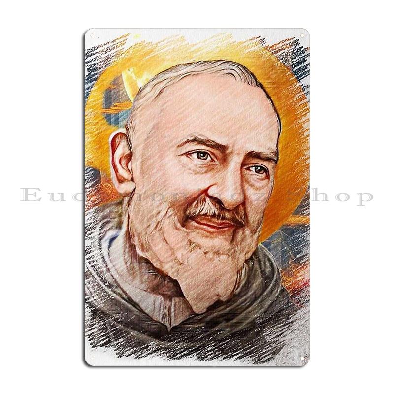 Helige Padre Pio St. Fader Pio Italien från Pietrelcina Hoppas och oroa dig inte Metalltryckta Plåtar Väggdekor Pubskyltar Tennskylt