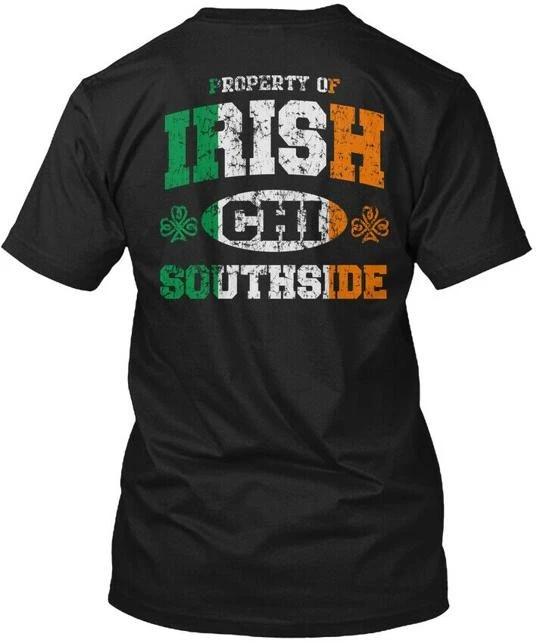 Irish Flag Chicago Southside Property Of Chi South T shirt Made in USA S to 5XL XL