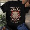 Wolf Of Odin Better To Be A Wolf Of Odin Than T Shirt Gift T Shirt, Silver Wolf Shirt, Husky Shirt, Wolf Lover Shirt, Wolf Moon Shirt