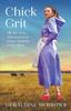 The Chick Grit : The All-True Adventures of Chloe, Dudette of the West : 1 Book