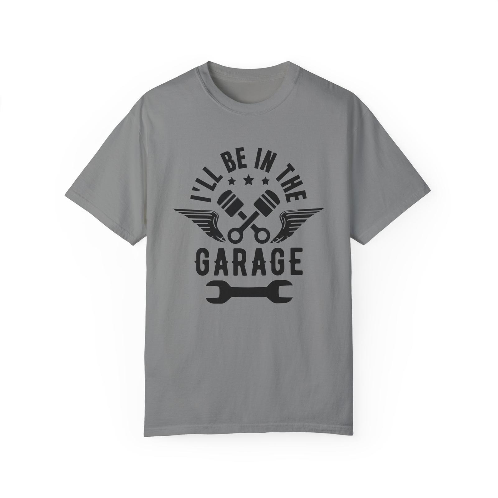 I ll Be in the Garage Mechanic T-Shirt Unisex Garment-Dyed T-shirt S разноцветный