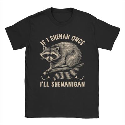 Casual If I M Shenan Once Ill Shenanigan St Patricks Day Raccoon TShirts for Unisex Crew Neck 100 Cotton T Shirts Short Sleeve