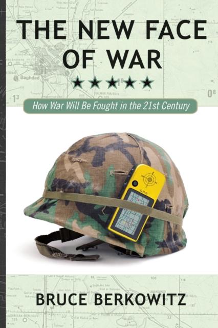 Libro The New Face of War : How War Will Be Fought In the 21st Century