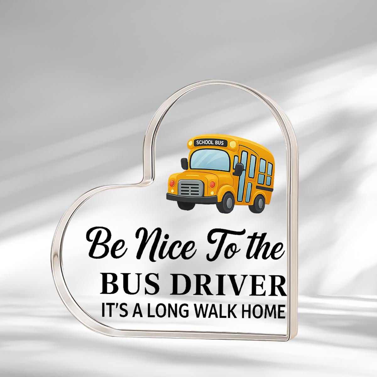 Heart-Shaped Acrylic Desk Plaque with Bus Driver Appreciation Message - Contemporary Office Decor for Bus Drivers, Teachers, Nurses, Volunteers 10*10cm