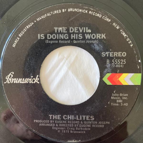 

7inch Record CHILITES The Devil Is Doing His Work Im N B55525 BRUNSWICK 1975 US SoulFunk Used